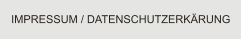 IMPRESSUM / DATENSCHUTZERKÄRUNG